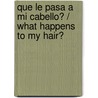Que le pasa a mi cabello? / What happens to my hair? by Satoshi Kitamura