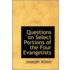 Questions On Select Portions Of The Four Evangelists