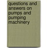 Questions and Answers on Pumps and Pumping Machinery door William Henry Wakeman