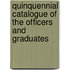 Quinquennial Catalogue Of The Officers And Graduates