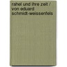 Rahel Und Ihre Zeit / Von Eduard Schmidt-Weissenfels door Eduard Schmidt-Weissenfels
