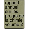 Rapport Annuel Sur Les Progrs de La Chimie, Volume 2 by J�Ns Jakob Berzelius