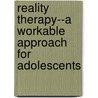 Reality Therapy--A Workable Approach For Adolescents door Rev. Dr. Shirley McCoy Watson