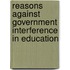 Reasons Against Government Interference in Education