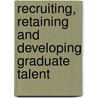 Recruiting, Retaining And Developing Graduate Talent door Stephen Taylor