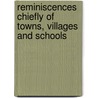 Reminiscences Chiefly Of Towns, Villages And Schools door Thomas Mozley