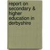 Report On Secondary & Higher Education In Derbyshire door Sir Michael Sadler