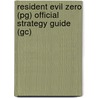 Resident Evil Zero (pg) Official Strategy Guide (gc) by Lind David