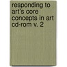 Responding To Art's Core Concepts In Art Cd-rom V. 2 by Robert Bersson