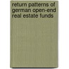 Return Patterns of German Open-End Real Estate Funds door Sebastian Michael Glasner