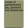 Review Of Parliamentary Pay, Pensions And Allowances by Review Body on Senior Salaries