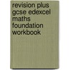 Revision Plus Gcse Edexcel Maths Foundation Workbook door Tina Foster