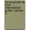 Revue Gnrale de Droit International Public, Volume 2 door Onbekend
