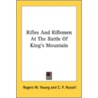 Rifles and Riflemen at the Battle of King's Mountain door Rogers W. Young