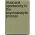 Ritual And Spontaneity In The Psychoanalytic Process