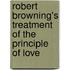 Robert Browning's Treatment Of The Principle Of Love