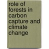 Role Of Forests In Carbon Capture And Climate Change by Roland Carnell