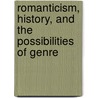 Romanticism, History, and the Possibilities of Genre door Onbekend