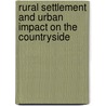 Rural Settlement And Urban Impact On The Countryside by Michael Hill