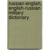 Russian-English, English-Russian Military Dictionary by Joint Technical Language Services