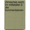 Römisches Recht im Mittelalter 2. Die Kommentatoren by Hermann Lange