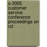 S-2005 Customer Service Conference Proceedings On Cd door Multiple Contributors