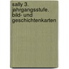 Sally 3. Jahrgangsstufe. Bild- und Geschichtenkarten by Unknown