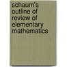 Schaum's Outline Of Review Of Elementary Mathematics door Philip A. Schmidt