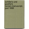 Schiller's Und Goethe's Xenien-Manuscript, Part 1898 by Johann Wolfgang von Goethe