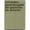 Schmieders Gesamtausgabe der Geschichte der Alchemie by Karl Christoph Schmieder