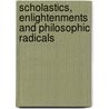 Scholastics, Enlightenments And Philosophic Radicals door Onbekend