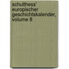 Schulthess' Europischer Geschichtskalender, Volume 8 door Onbekend