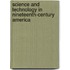 Science And Technology In Nineteenth-Century America