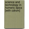 Science And Technology In Homeric Epics [with Cdrom] door Onbekend