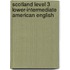 Scotland Level 3 Lower-Intermediate American English