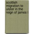 Scottish Migration To Ulster In The Reign Of James I
