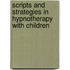 Scripts and Strategies in Hypnotherapy with Children