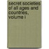 Secret Societies Of All Ages And Countries, Volume I