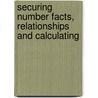 Securing Number Facts, Relationships And Calculating door Onbekend