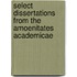 Select Dissertations from the Amoenitates Academicae