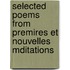 Selected Poems from Premires Et Nouvelles Mditations