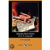 Selected Short Works Of H. P. Lovecraft (Dodo Press) by H.P. Lovecraft