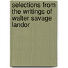 Selections From The Writings Of Walter Savage Landor door Walter Savage Landor