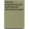 Service Engineering bei technischen Dienstleistungen door Wolfgang Burr