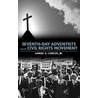 Seventh-day Adventists and the Civil Rights Movement door Samuel Jr London