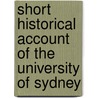 Short Historical Account of the University of Sydney door Henry E. Barff