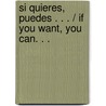 Si quieres, puedes . . . / If you want, you can. . . door Patricia Day