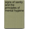Signs Of Sanity And The Principles Of Mental Hygiene door Stewart Paton