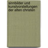 Sinnbilder Und Kunstvorstellungen Der Alten Christen by Friedrich M�Nter