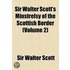 Sir Walter Scott's Minstrelsy Of The Scottish Border